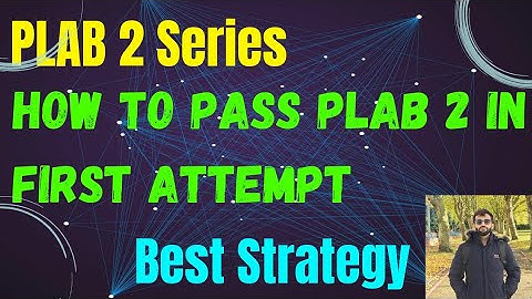 How to Pass PLAB 2 in First Attempt| How to Prepare For PLAB 2| PLAB 2 SERIES|Where to Start PLAB 2|