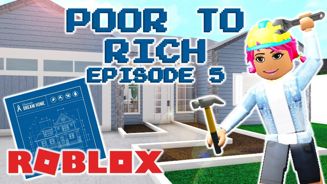 Starting To Build My Dream Home Poor To Rich Episode 5 Welcome To Bloxburg Youtube - rich to poor roblox bloxburg youtube