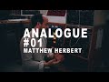 Capture de la vidéo Analogue #01: Matthew Herbert
