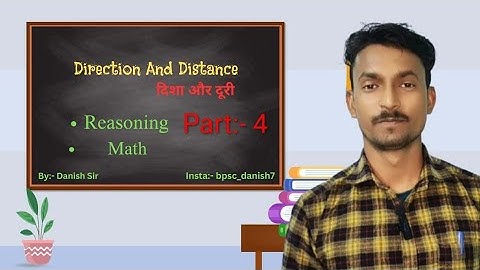Direction and Distance (दिशा और दूरी) part-4, reasoning by Danish sir, @bpsc_danish7 