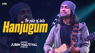 HANJUGUM (LYRICS)-Jubin Nautiyal |  Ajay Devgan | BHUJ | Tu Hanju Mainu Dede | New Song 2021