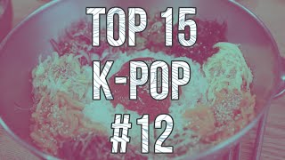 SUPER BEST of TOP 15 KPOP part. 12