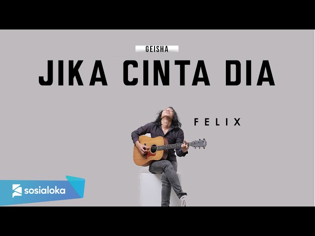 FELIX - JIKA CINTA DIA GEISHA (OFFICIAL MUSIC VIDEO) class=