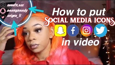 EASIEST WAY TO PUT SOCIAL MEDIA ICONS IN VIDEO