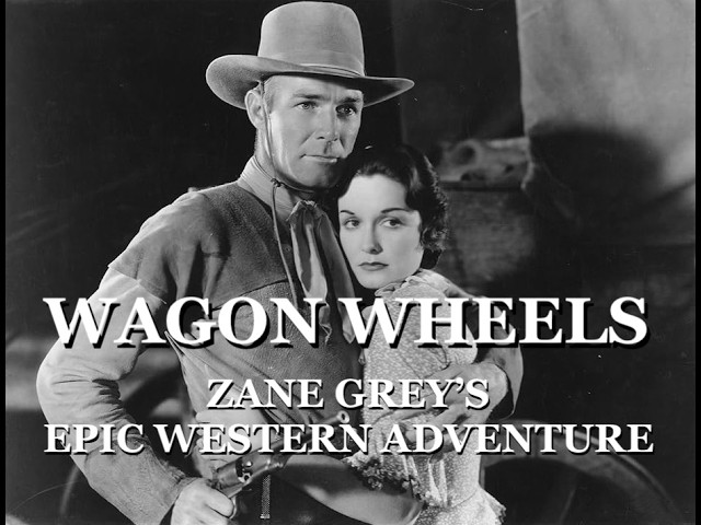Wagon Wheels - Zane Grey story Starring Randolph Scott & Gail Patrick COMPLETE WESTERN MOVIE