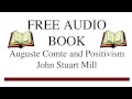 Auguste Comte and Positivism by John Stuart Mill