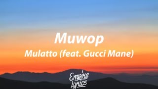 Mulatto - Muwop (feat. Gucci Mane) [Lyrics + Sub Español]