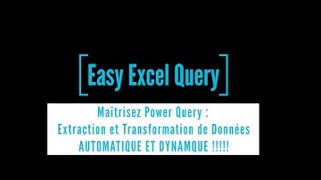 Maîtrisez Power Query : Transformation de Données dans Excel  - Dynamique et automatique !!!