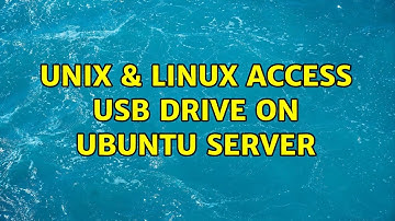 Unix & Linux: Access USB drive on Ubuntu server (2 Solutions!!)