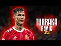 Cristiano Ronaldo ● TURRAKA REMIX - Kaleb Di Masi ❌ ECKO ❌ Blunted Vato ❌ Papichamp ᴴᴰ