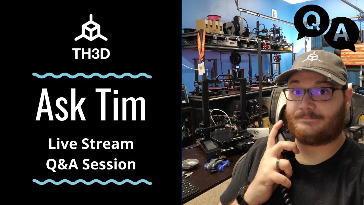 Tim 3d Ask Tim - 3D Printer Q&A Help Stream | Livestream - YouTube
