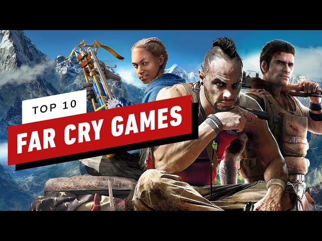 The 10 Best Far Cry Games - IGN