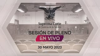 Sesión del Pleno de la #SCJN 30 mayo  2023