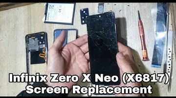 INFINIX ZERO X NEO (X6817) Screen(Display) Replacement