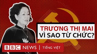 Bà Trương Thị Mai Từ Chức Tại Sao?