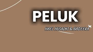 PELUK- HAEL HUSAINI \u0026 NADEERA (LYRICS ✓)