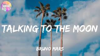 Bruno Mars - Talking to the Moon (Lyrics)