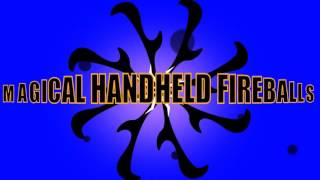 Magical Handheld Fireballs!   Video