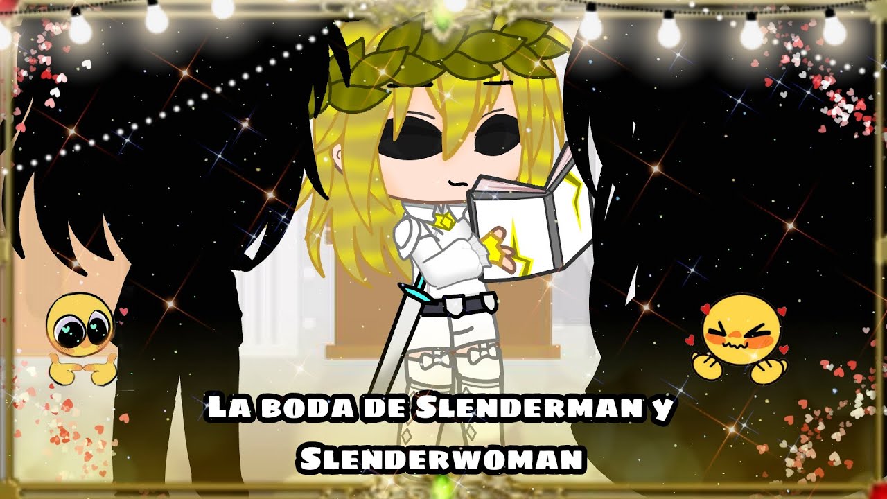 ✨💐💞La boda de Slenderman y Slenderwoman 🖤🖤😻🤭|Gacha Nox|∆[•Gatita-chan😺•]💜💐💖✨