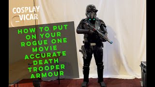 Putting on a Rogue One movie accurate Death Trooper armour