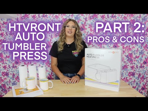 HTVRONT AUTO TUMBLER HEAT PRESS PART 2: SPECS, PROS & CONS