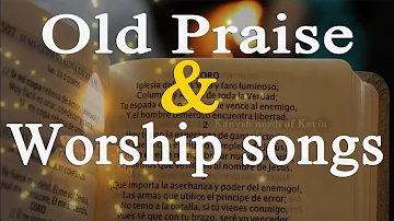 Eternal old Praise songs - 2 Hours Non Stop - Best Worship Songs All Time #GHK #JESUS
