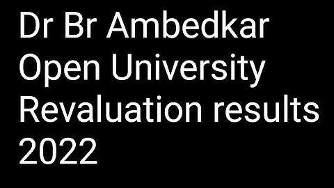 Dr br Ambedkar open University 3rd semester results released & revaluation fee last date 2022