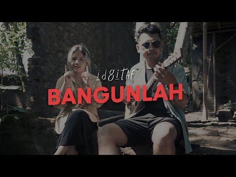 Idgitaf - Bangunlah (Memperingati Hari Sumpah Pemuda)