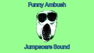 Funny Ambush Jumpscare Sound