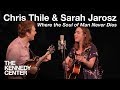 Chris Thile and Sarah Jarosz - "Where the Soul of Man Never Dies"