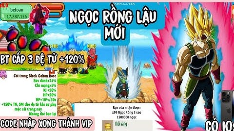 Ngọc Rồng Lậu Mới | Nhập Code Nhận Đống Vàng Ngọc Sài Tẹt Ga Sever Đầy Đủ Map Boss Có IOS