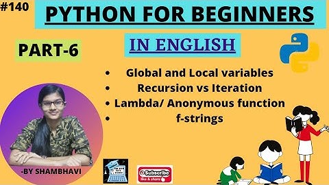 Python for beginners Part:6 | Global and local variables | lambda functions | f-strings | recursion