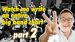 Writing a Chart, Pt 2. - Big Band Arranging SECRETS REVEALED