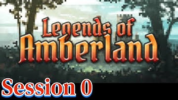 Legends of Amberland Session 0: Manual Reading + Character Creation