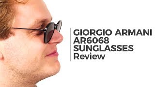 Giorgio Armani AR6068 Sunglasses Review 
