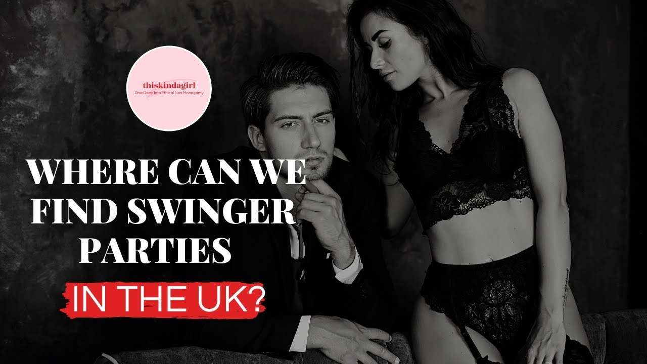Where Can We Find Swinger Clubs In The UK? thiskindagirl.co.uk