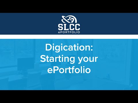 SLCC Digication 2021 - Starting your ePortfolio