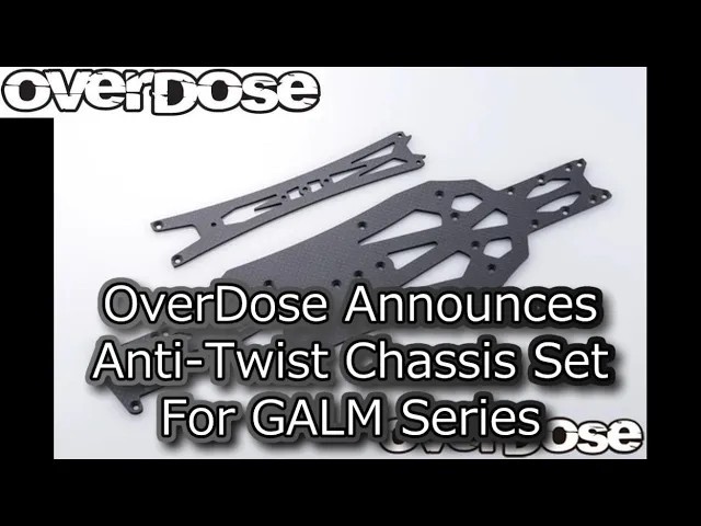 OverDose Announces Anti Twist Chassis Set For GALM Series - YouTube