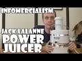 Infomercialism: Jack Lalanne Power Juicer