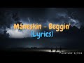 Mneskin  beggin lyrics  paratune lyrics
