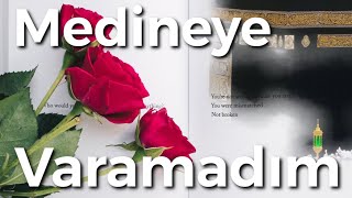 Medineye Varamadım / Müziksiz İlahiler Kanalı