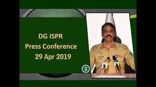 DG ISPR Press Conference - 29 Apr 2019