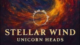 Stellar Wind – Unicorn Heads | Cosmic Chillwave Soundscap