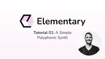 Elementary Audio Tutorial 01 - A Simple Polyphonic Synth (with Nick Thompson)
