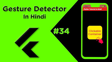 Flutter Tutorial In Hindi | Gesture Detector In Flutter #34 | Flutter For Beginners