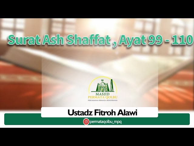 SURAT ASH SHAFFAT , AYAT 99-110 _ Ustdz Fitroh Alawi class=