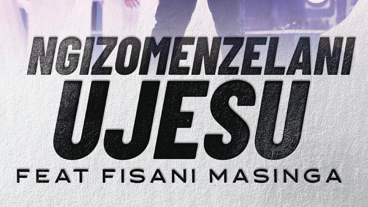 Celestial Chorus Vol. 2 - Ngizomenzelan' uJesu (ft. Fisani Masinga)