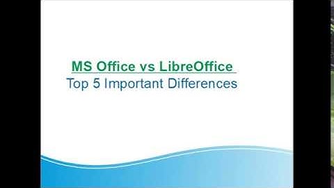 MS Office Vs LibreOffice Difference Explained