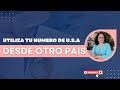 Utiliza tu numero de teléfono de USA en otro país!