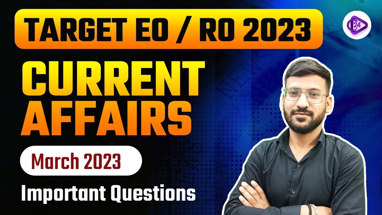 Important Question Current Affairs EO RO 2023 Exam | EO RO 2023 March ...